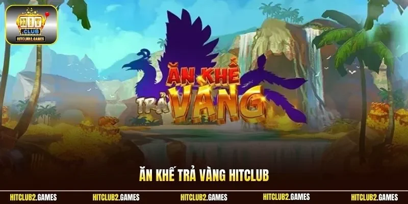 Ăn Khế Trả Vàng