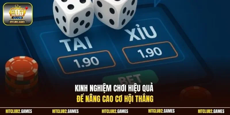 Kinh nghiệm chơi hiệu quả để nâng cao cơ hội thắng