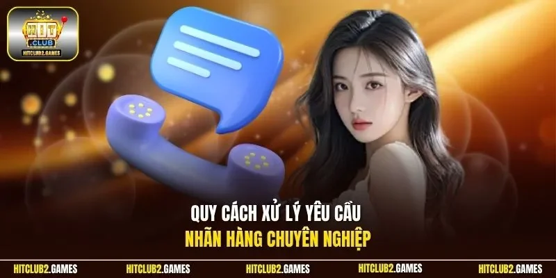 Quy cách xử lý yêu cầu nhãn hàng chuyên nghiệp