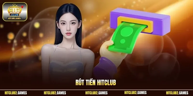 Rút tiền HitClub