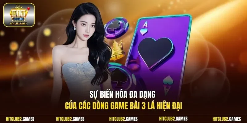 Sự biến hóa đa dạng của các dòng game bài 3 lá hiện đại